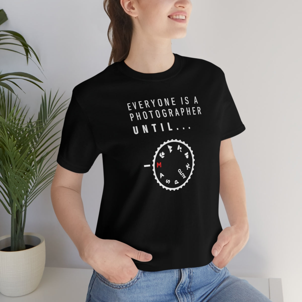 Everyone is a Photographer Untill - Unisex Jersey Short Sleeve Tee