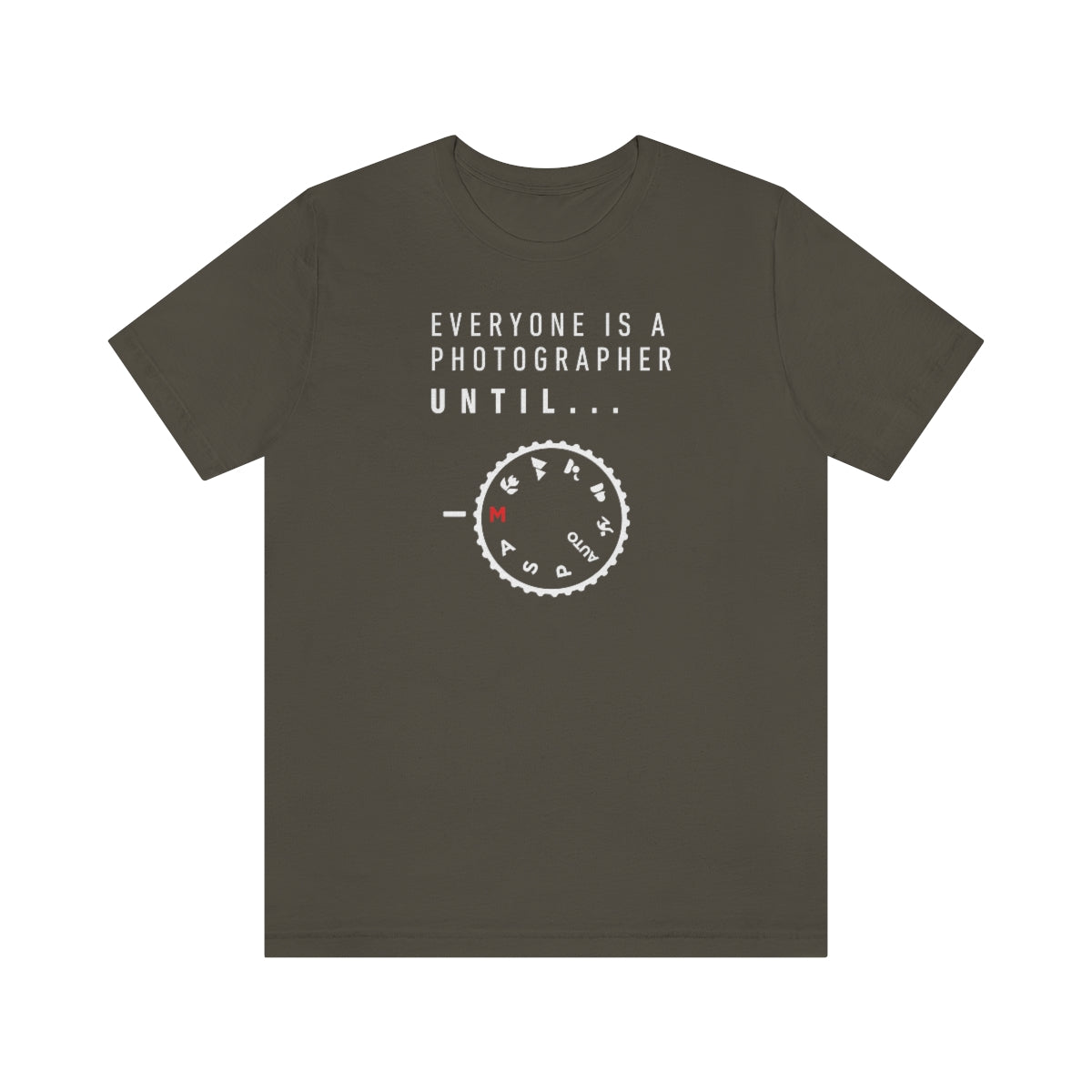 Everyone is a Photographer Untill - Unisex Jersey Short Sleeve Tee