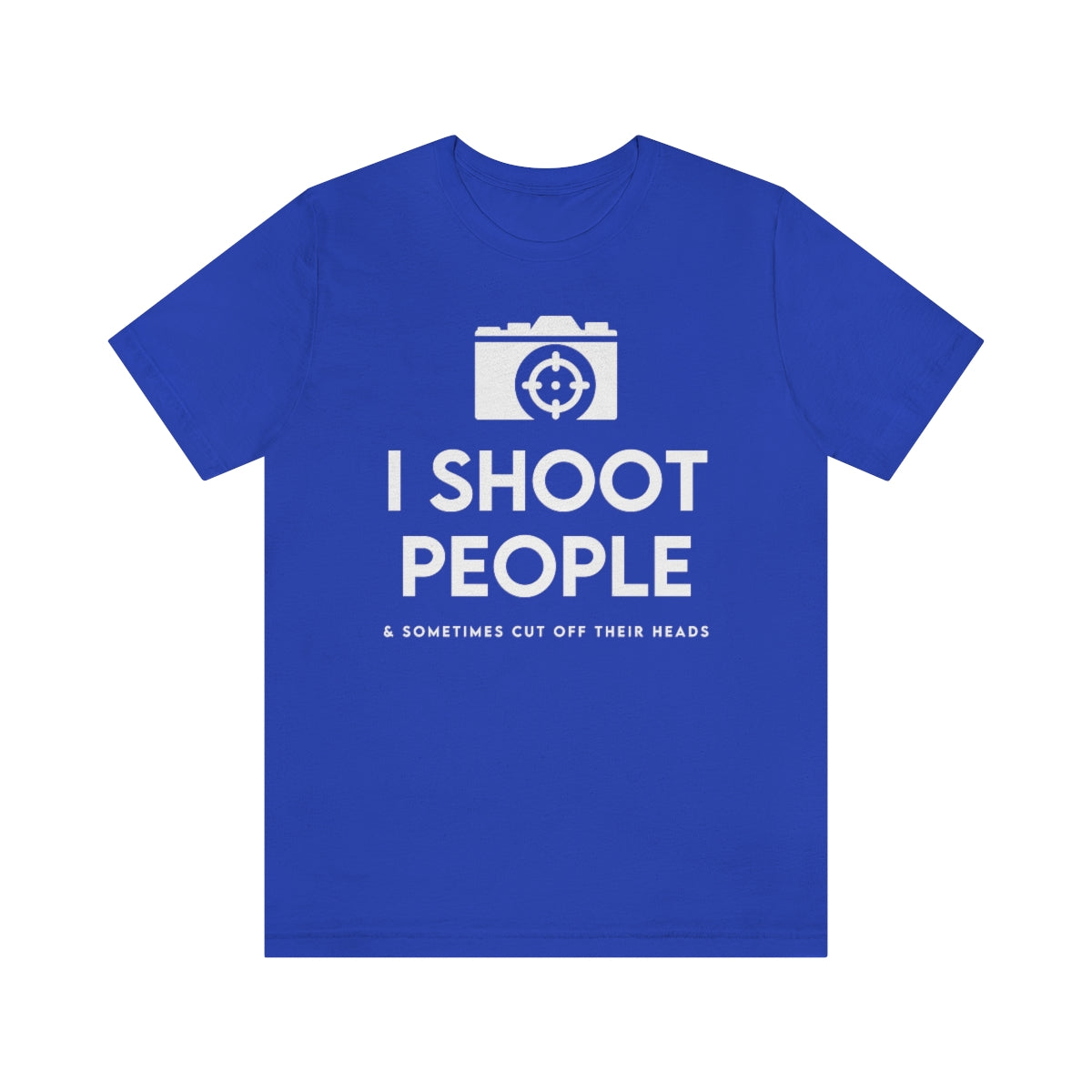 I Shoot PPL -  Unisex Jersey Short Sleeve Tee