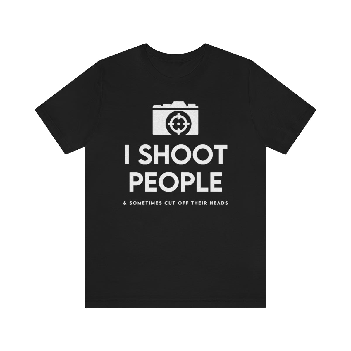 I Shoot PPL -  Unisex Jersey Short Sleeve Tee