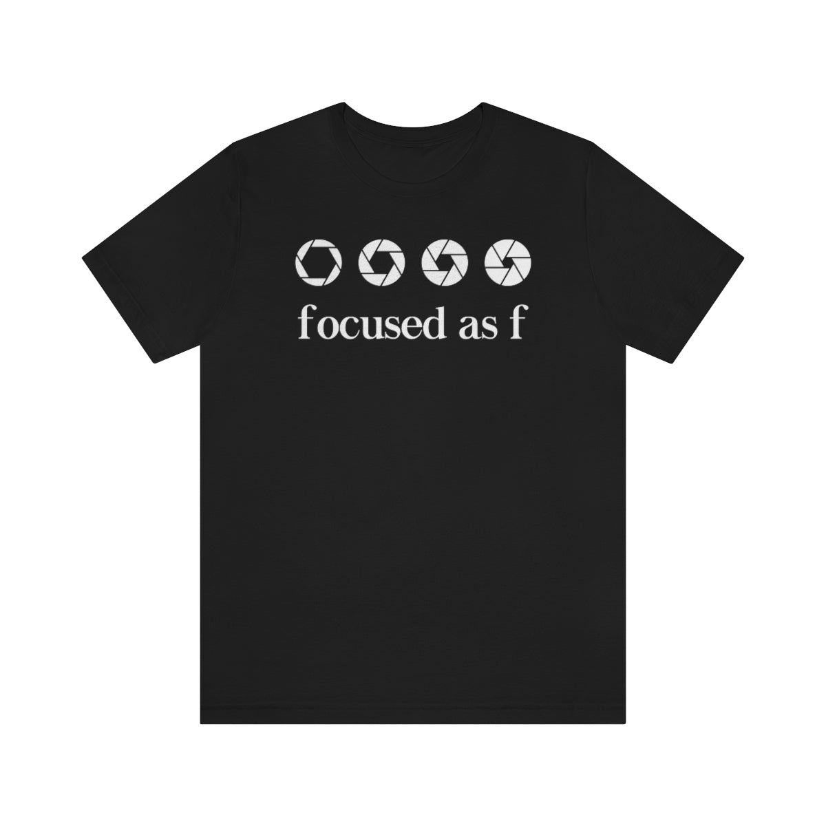 Focused as f - Light Print - Unisex Jersey Short Sleeve Tee