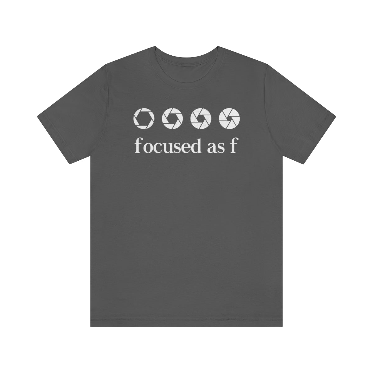 Focused as f - Light Print - Unisex Jersey Short Sleeve Tee