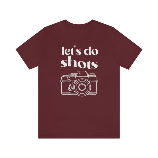 Lets Do Shots -  Unisex Jersey Short Sleeve Tee